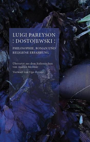 Luigi Pareyon: Dostojewski: Philosophie, Roman und Religiöse Erfahrung